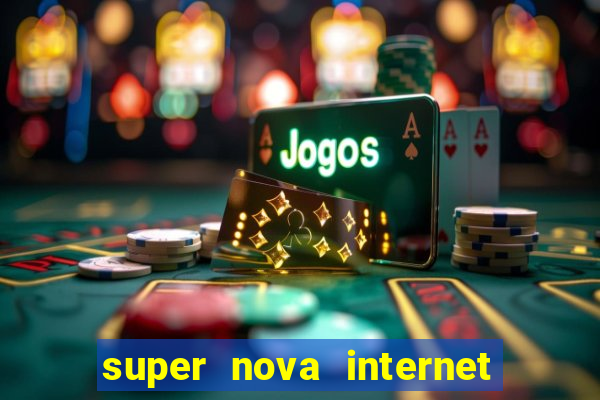 super nova internet 2 via boleto